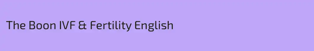 The Boon IVF & Fertility English